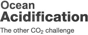 Ocean Acidification - The other CO2 Challenge